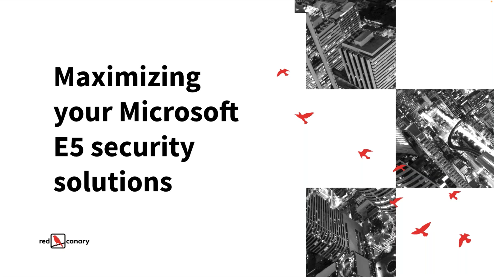 Maximizing Your Microsoft E5 Security Solutions