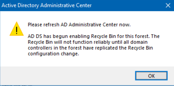 You'll need to wait after enabling the Active Directory Recycle Bin in ADAC